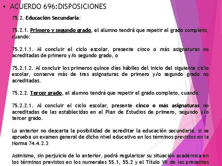  • ACUERDO 696: DISPOSICIONES 75. 2. Educación Secundaria: 75. 2. 1. Primero y