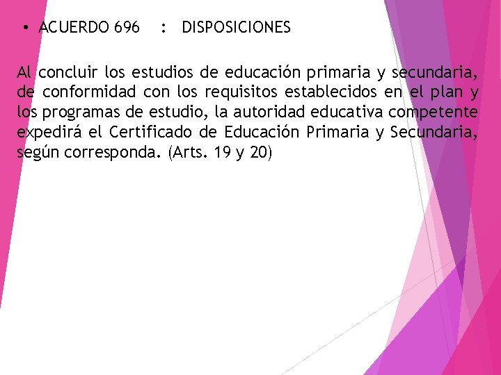 • ACUERDO 696 : DISPOSICIONES Al concluir los estudios de educación primaria y