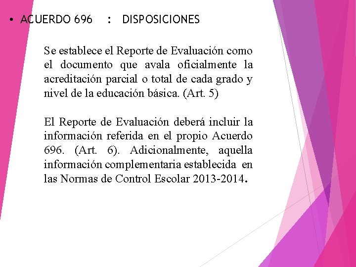  • ACUERDO 696 : DISPOSICIONES Se establece el Reporte de Evaluación como el