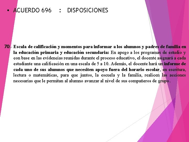  • ACUERDO 696 : DISPOSICIONES 70. - Escala de calificación y momentos para