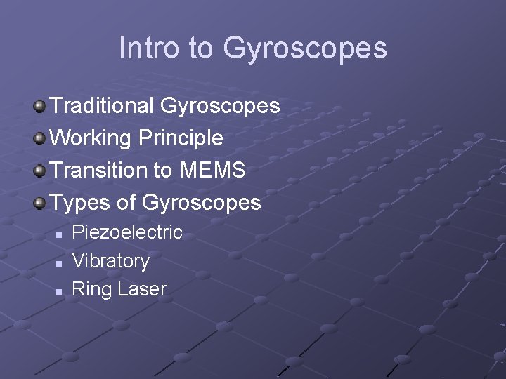 Intro to Gyroscopes Traditional Gyroscopes Working Principle Transition to MEMS Types of Gyroscopes n