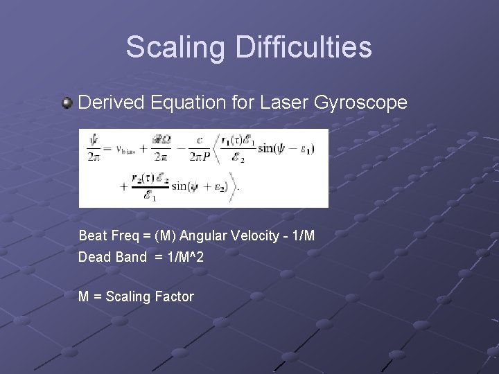 Scaling Difficulties Derived Equation for Laser Gyroscope Beat Freq = (M) Angular Velocity -