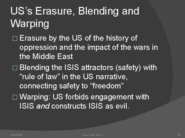 US’s Erasure, Blending and Warping � Erasure by the US of the history of
