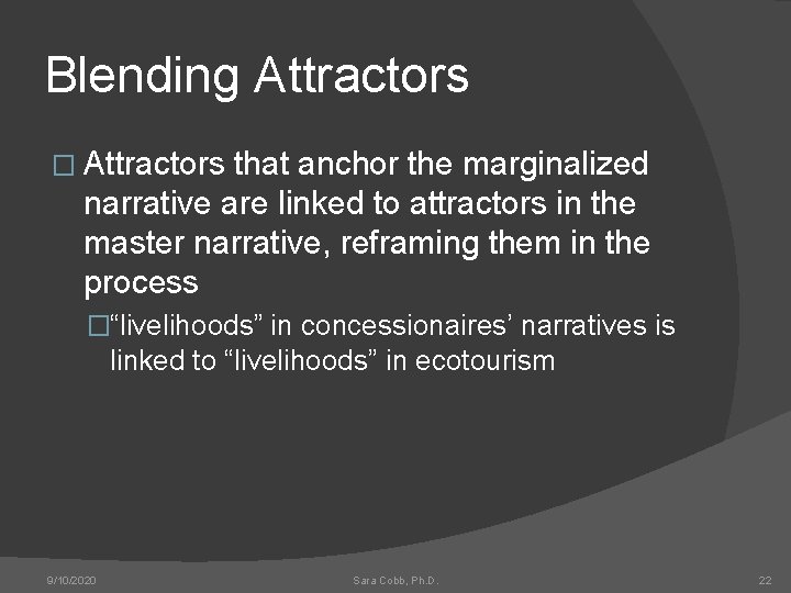 Blending Attractors � Attractors that anchor the marginalized narrative are linked to attractors in