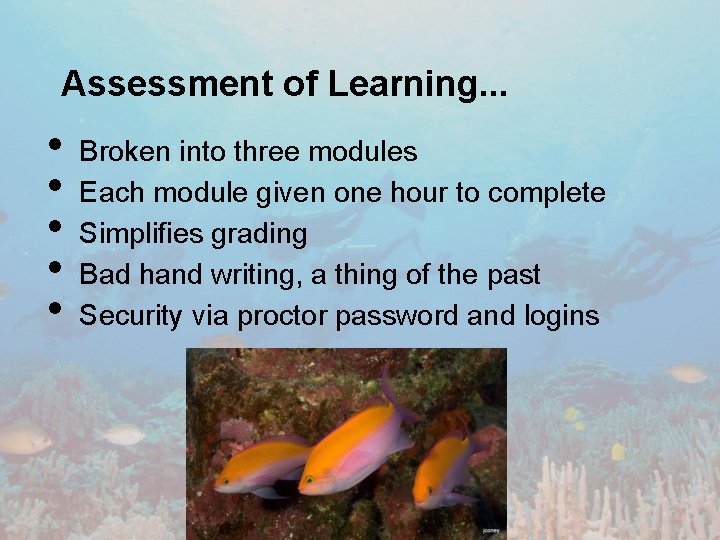 Assessment of Learning. . . • • • Broken into three modules Each module