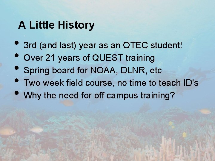 A Little History • • • 3 rd (and last) year as an OTEC