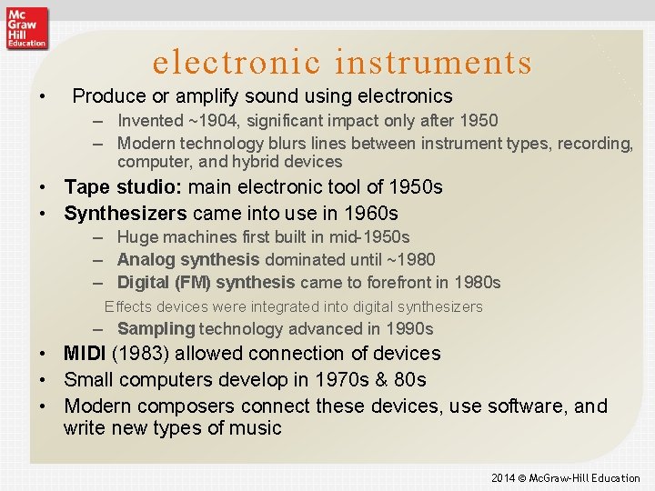 electronic instruments • Produce or amplify sound using electronics – Invented ~1904, significant impact