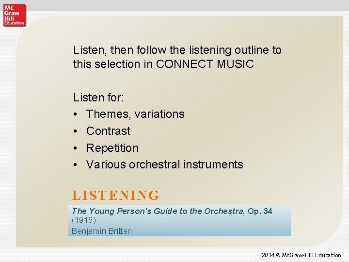 Listen, then follow the listening outline to this selection in CONNECT MUSIC Listen for: