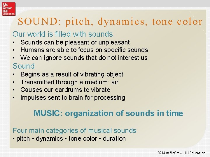 SOUND: pitch, dynamics, tone color Our world is filled with sounds • Sounds can