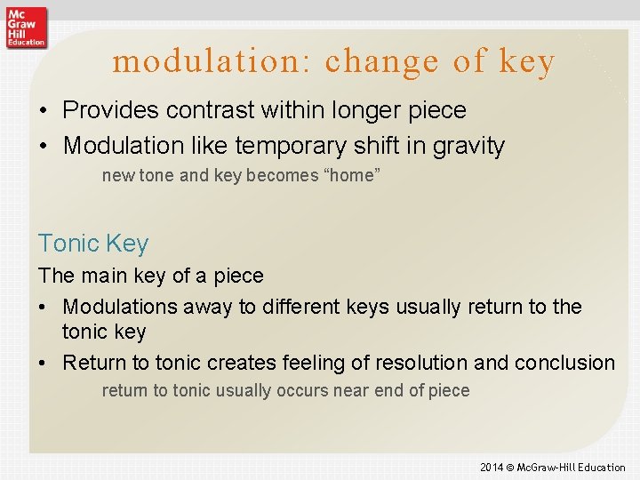 modulation: change of key • Provides contrast within longer piece • Modulation like temporary