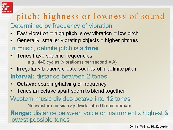 pitch: highness or lowness of sound Determined by frequency of vibration • Fast vibration