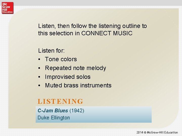 Listen, then follow the listening outline to this selection in CONNECT MUSIC Listen for: