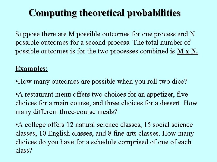 Computing theoretical probabilities Suppose there are M possible outcomes for one process and N