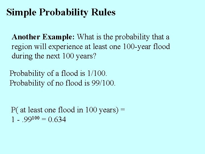 Simple Probability Rules Another Example: What is the probability that a region will experience