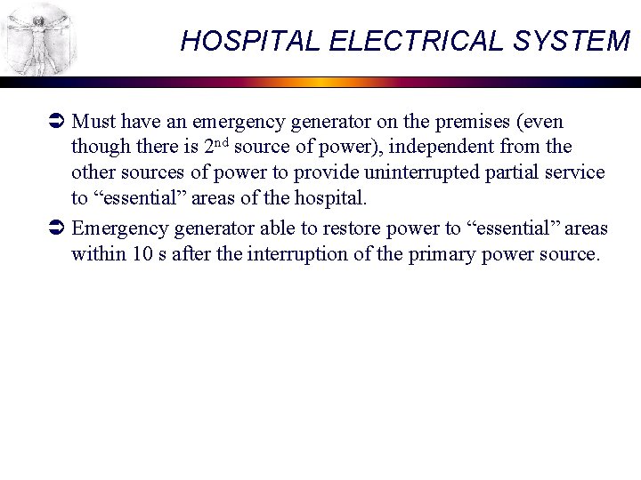 HOSPITAL ELECTRICAL SYSTEM Ü Must have an emergency generator on the premises (even though