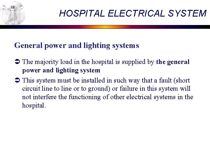 HOSPITAL ELECTRICAL SYSTEM General power and lighting systems Ü The majority load in the