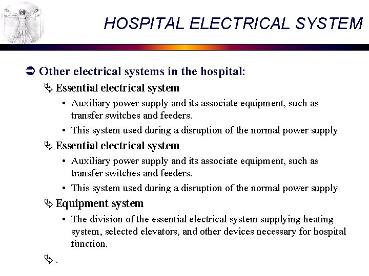 HOSPITAL ELECTRICAL SYSTEM Ü Other electrical systems in the hospital: Ä Essential electrical system