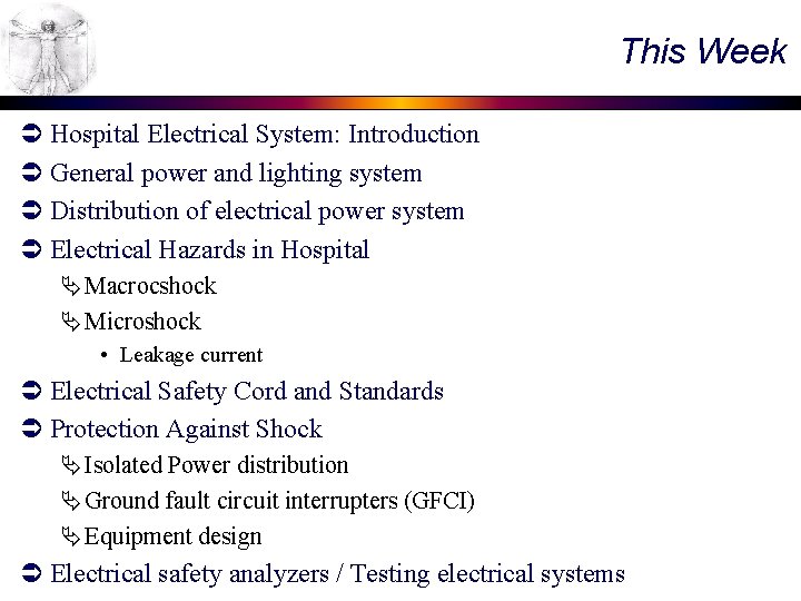 This Week Ü Hospital Electrical System: Introduction Ü General power and lighting system Ü