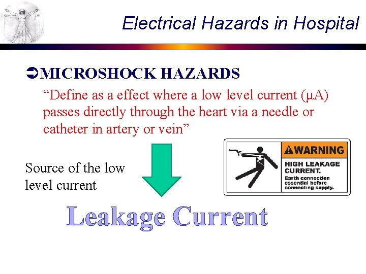 Electrical Hazards in Hospital ÜMICROSHOCK HAZARDS “Define as a effect where a low level