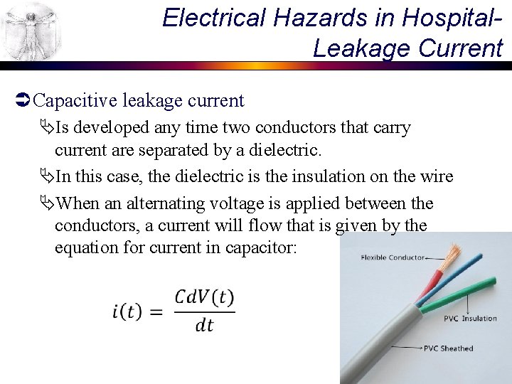 Electrical Hazards in Hospital. Leakage Current Ü Capacitive leakage current ÄIs developed any time