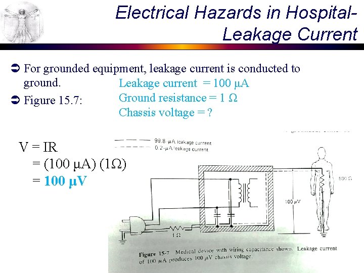 Electrical Hazards in Hospital. Leakage Current Ü For grounded equipment, leakage current is conducted