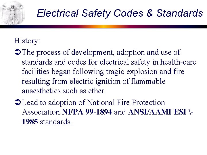 Electrical Safety Codes & Standards History: Ü The process of development, adoption and use