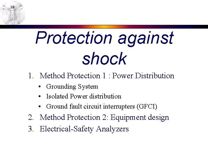 Protection against shock 1. Method Protection 1 : Power Distribution • Grounding System •