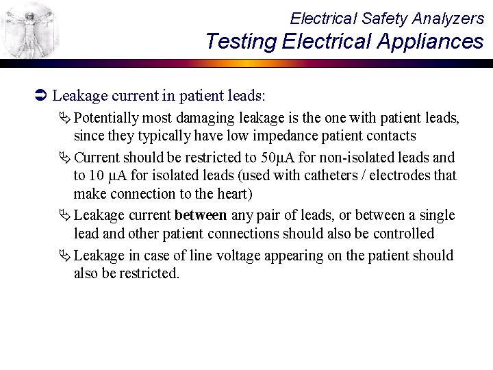 Electrical Safety Analyzers Testing Electrical Appliances Ü Leakage current in patient leads: Ä Potentially