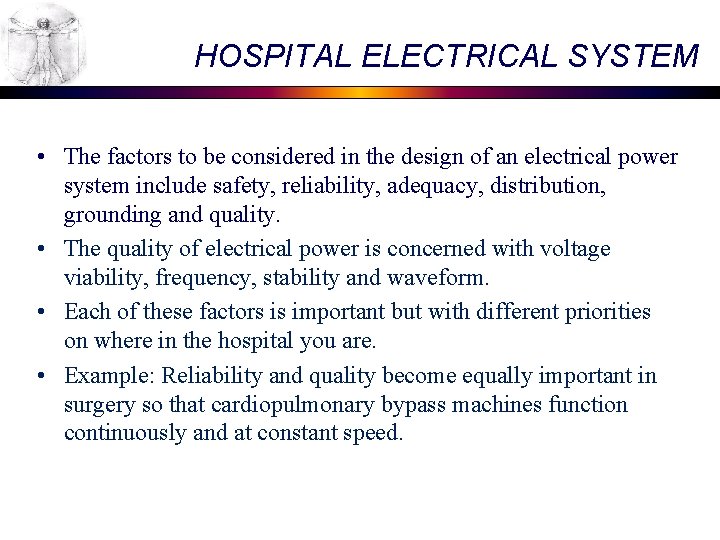 HOSPITAL ELECTRICAL SYSTEM • The factors to be considered in the design of an