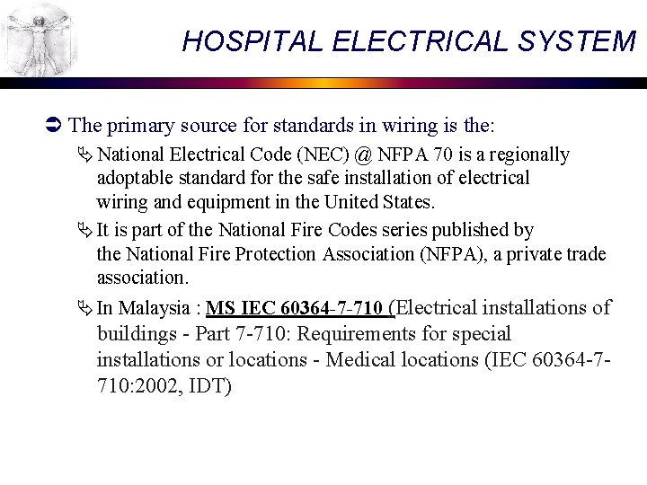 HOSPITAL ELECTRICAL SYSTEM Ü The primary source for standards in wiring is the: Ä