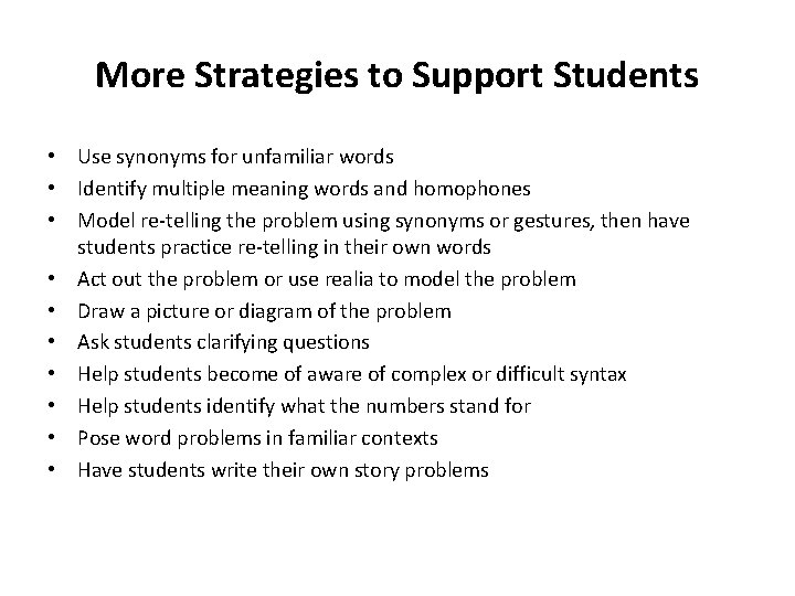 More Strategies to Support Students • Use synonyms for unfamiliar words • Identify multiple