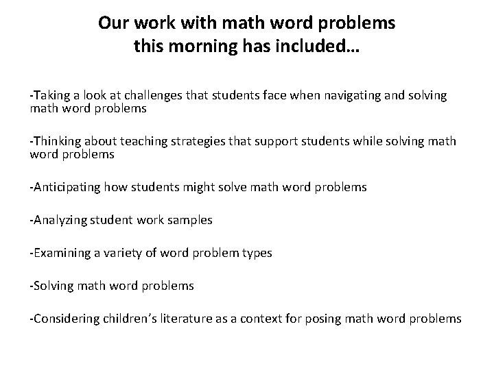 Our work with math word problems this morning has included… -Taking a look at