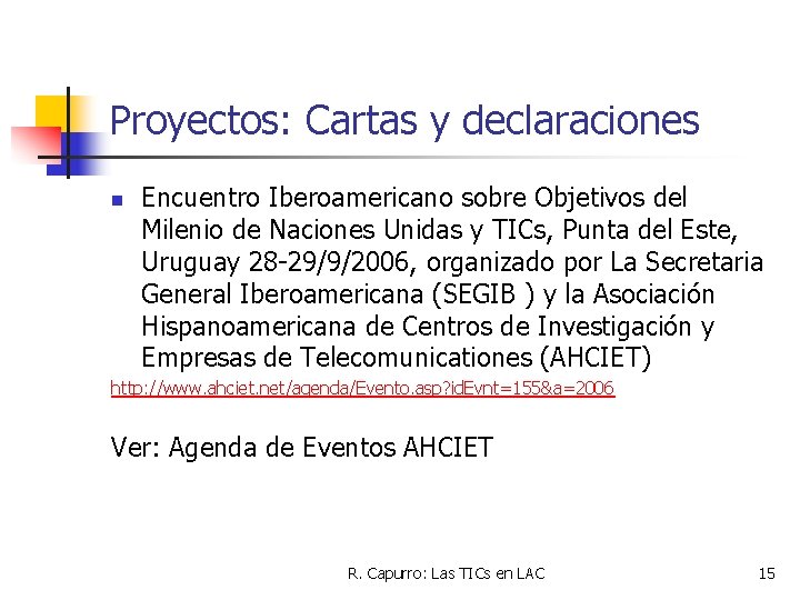 Proyectos: Cartas y declaraciones n Encuentro Iberoamericano sobre Objetivos del Milenio de Naciones Unidas