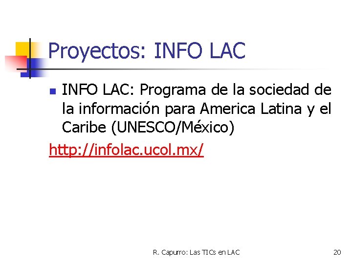 Proyectos: INFO LAC: Programa de la sociedad de la información para America Latina y