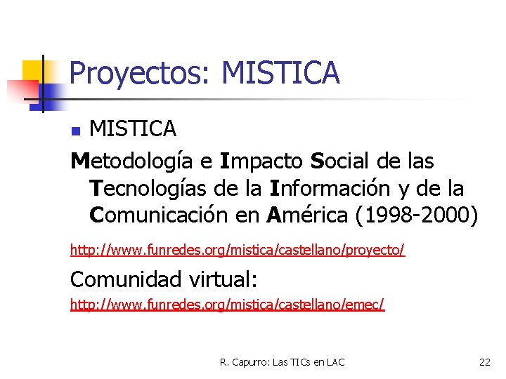 Proyectos: MISTICA Metodología e Impacto Social de las Tecnologías de la Información y de