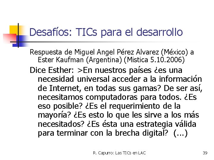 Desafíos: TICs para el desarrollo Respuesta de Miguel Angel Pérez Alvarez (México) a Ester