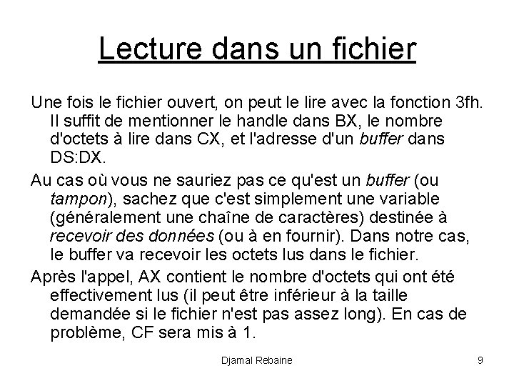 Lecture dans un fichier Une fois le fichier ouvert, on peut le lire avec