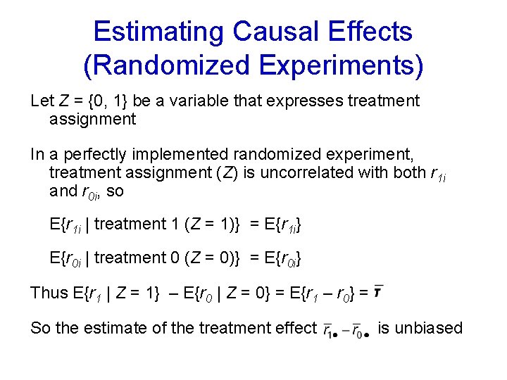Estimating Causal Effects (Randomized Experiments) Let Z = {0, 1} be a variable that