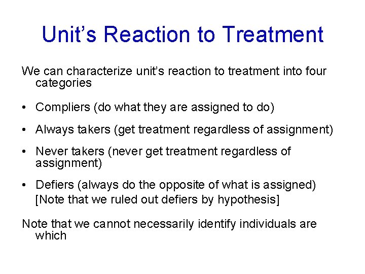 Unit’s Reaction to Treatment We can characterize unit’s reaction to treatment into four categories