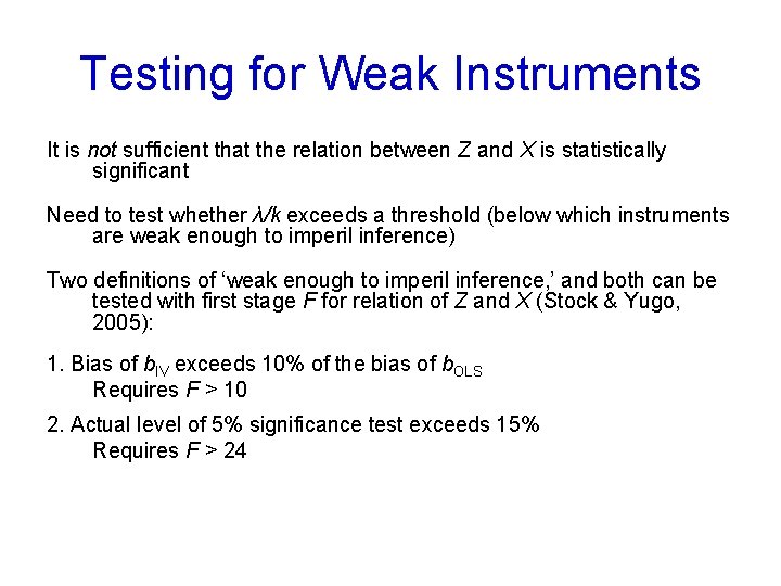 Testing for Weak Instruments It is not sufficient that the relation between Z and