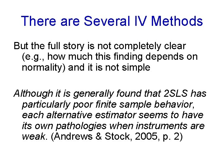 There are Several IV Methods But the full story is not completely clear (e.