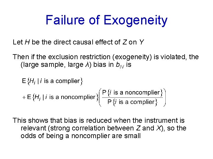 Failure of Exogeneity Let H be the direct causal effect of Z on Y