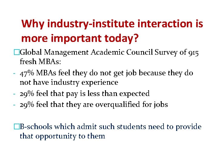 Why industry-institute interaction is more important today? �Global Management Academic Council Survey of 915