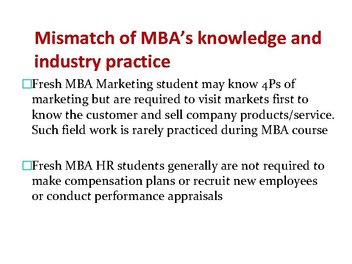 Mismatch of MBA’s knowledge and industry practice �Fresh MBA Marketing student may know 4