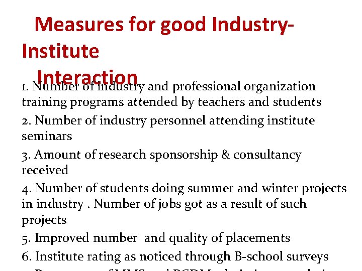 Measures for good Industry. Institute Interaction 1. Number of industry and professional organization training