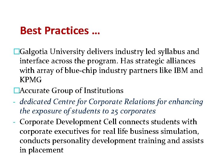 Best Practices … �Galgotia University delivers industry led syllabus and interface across the program.