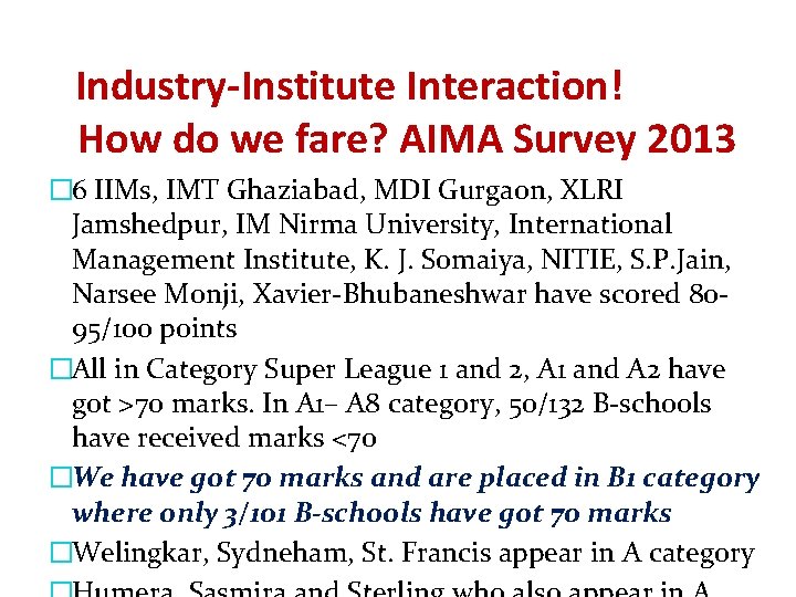 Industry-Institute Interaction! How do we fare? AIMA Survey 2013 � 6 IIMs, IMT Ghaziabad,