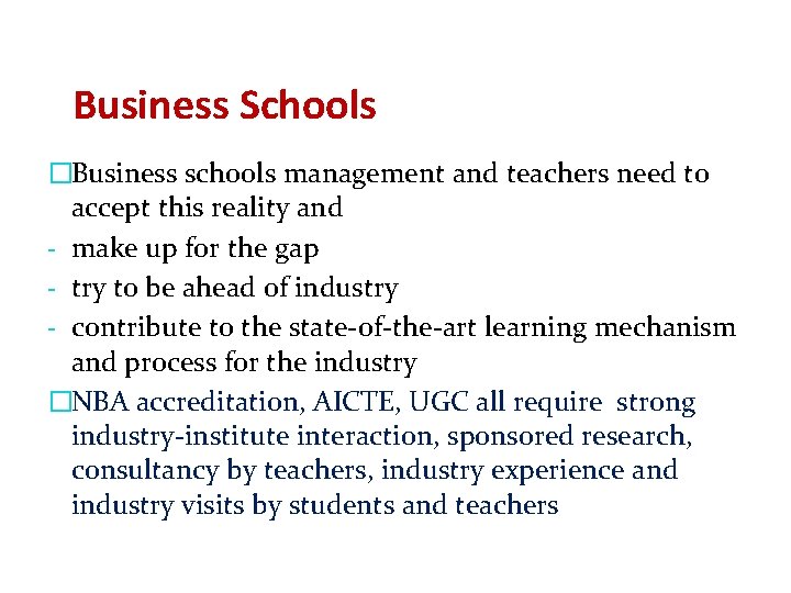 Business Schools �Business schools management and teachers need to accept this reality and -