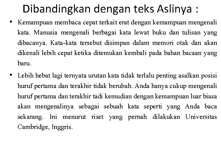 Dibandingkan dengan teks Aslinya : • Kemampuan membaca cepat terkait erat dengan kemampuan mengenali
