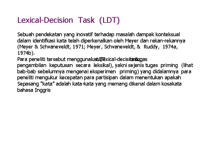 Lexical-Decision Task (LDT) Sebuah pendekatan yang inovatif terhadap masalah dampak konteksual dalam identifkasi kata